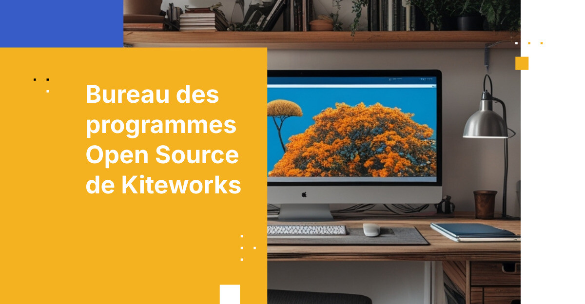 Test du bureau des programmes open source de Kiteworks