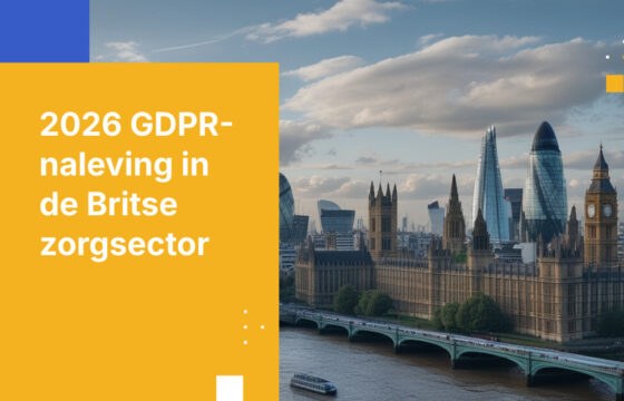 GDPR-nalevingsvereisten voor Britse zorgaanbieders in 2026