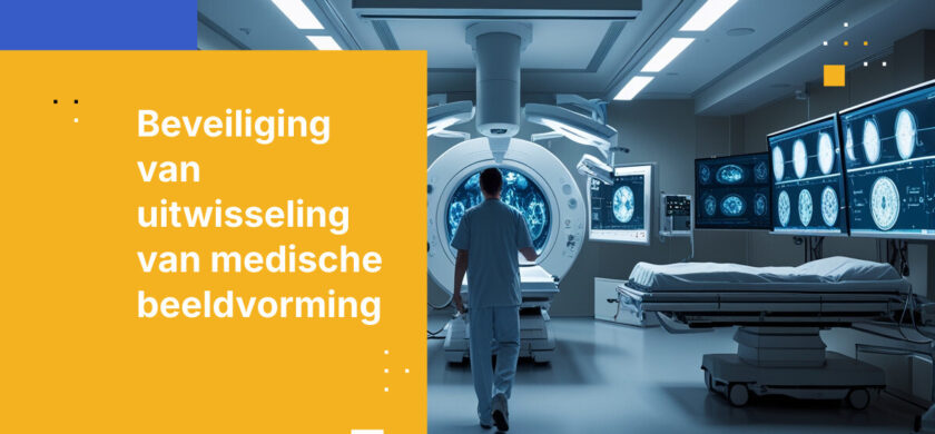 Legacy-systemen voor medische beelduitwisseling vervangen door Zero Trust-gegevensbescherming