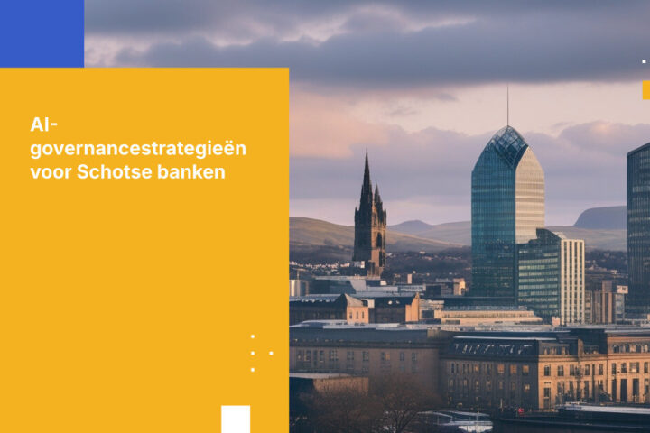 AI Governance in de Schotse bankensector: bouwen aan veilige, conforme kaders na 2026