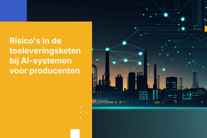 5 beveiligingsrisico's in de toeleveringsketen bij AI-adoptie door producenten