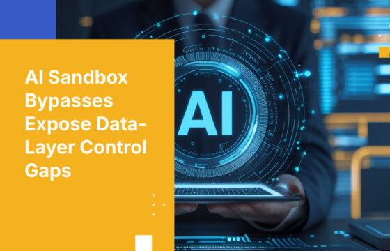 AI Sandbox Bypasses Expose Data-Layer Control Gaps