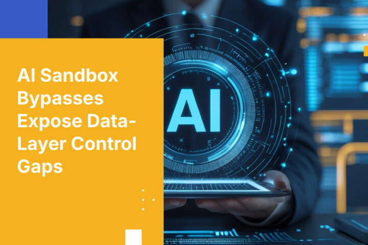 AI Sandbox Bypasses Expose Data-Layer Control Gaps