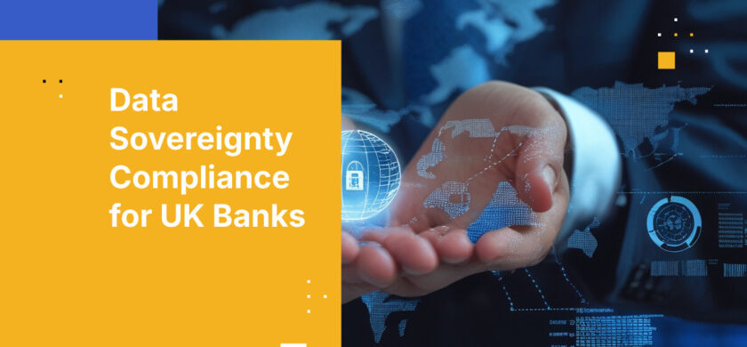 Data Sovereignty Compliance for UK Banks