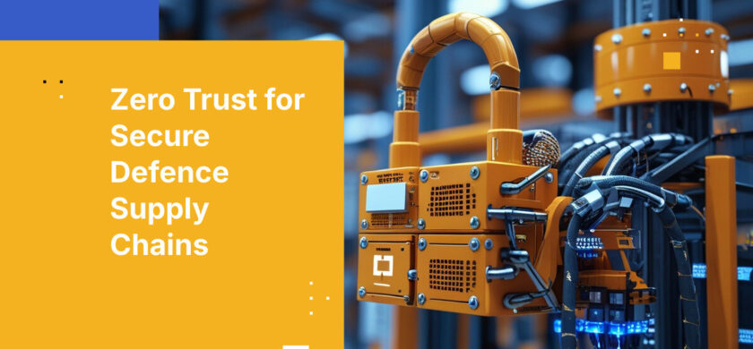 Zero Trust for Secure Defence Supply Chains