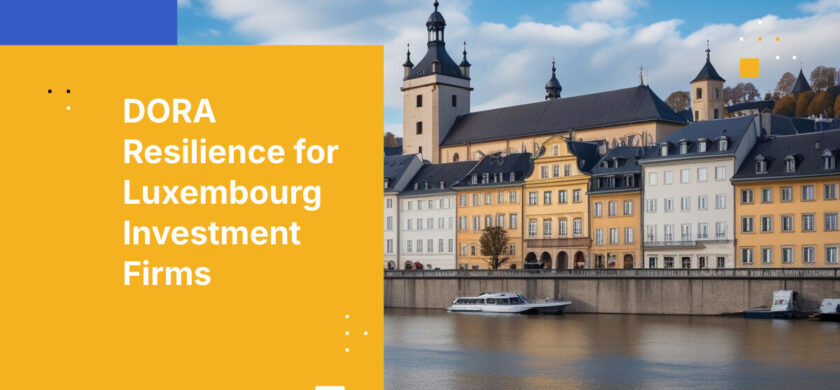 DORA Resilience for Luxembourg Investment Firms