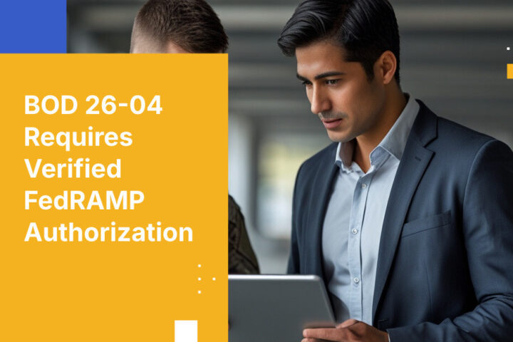 BOD 26-04 Requires Verified FedRAMP Authorization