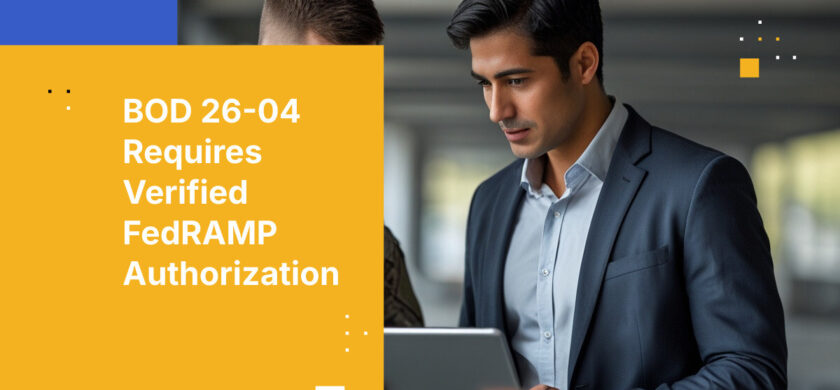 BOD 26-04 Requires Verified FedRAMP Authorization