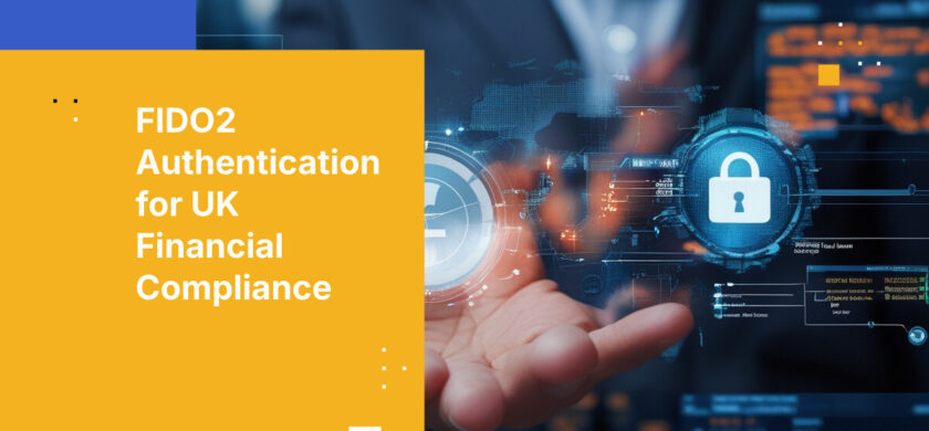 FIDO2 Authentication for UK Financial Compliance