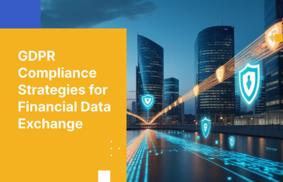 GDPR Compliance Strategies for Financial Data Exchange