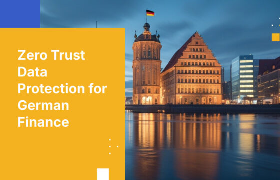 Zero Trust Data Protection for German Finance