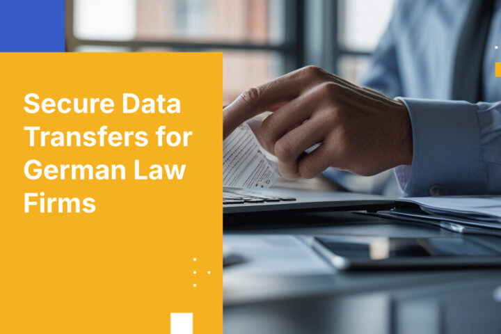 Secure Data Transfers for German Law Firms