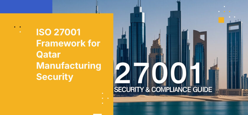 ISO 27001 Framework for Qatar Manufacturing Security