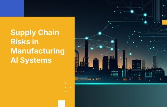 Supply Chain Risks in Manufacturing AI Systems