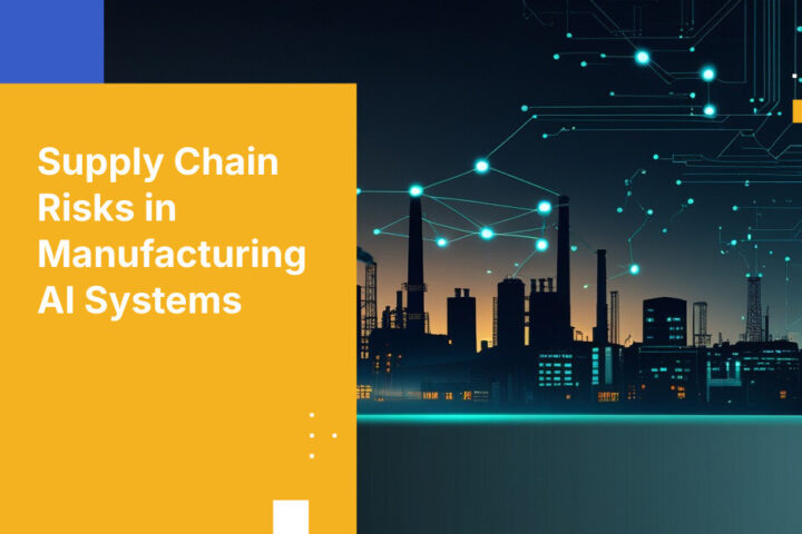 Supply Chain Risks in Manufacturing AI Systems