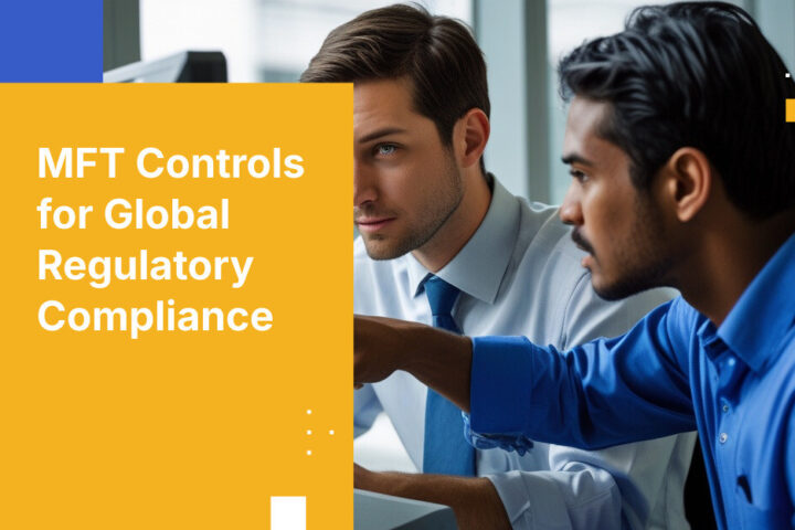 MFT Controls for Global Regulatory Compliance