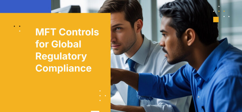 MFT Controls for Global Regulatory Compliance