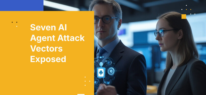 Seven AI Agent Attack Vectors Exposed