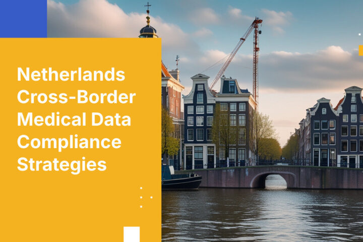Netherlands Cross-Border Medical Data Compliance Strategies
