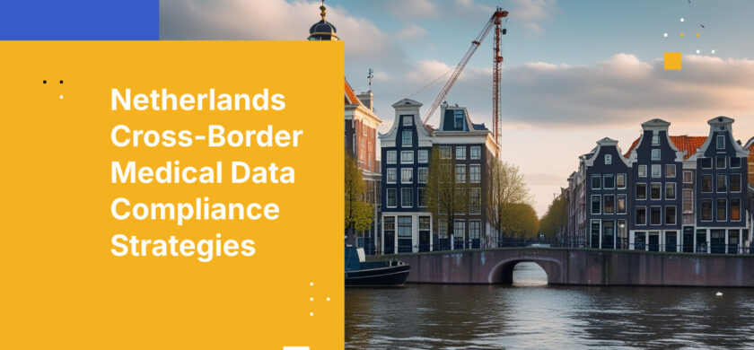 Netherlands Cross-Border Medical Data Compliance Strategies