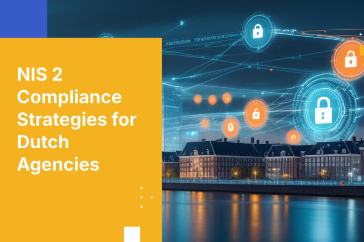 NIS 2 Compliance Strategies for Dutch Agencies