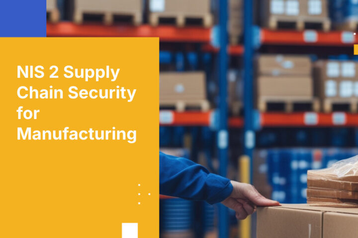 NIS 2 Supply Chain Security for Manufacturing