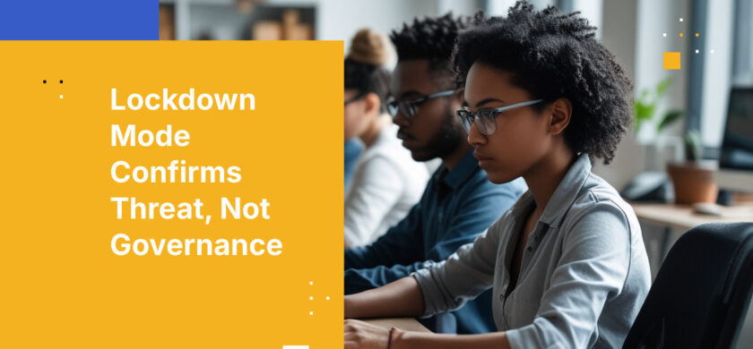 Lockdown Mode Confirms Threat, Not Governance
