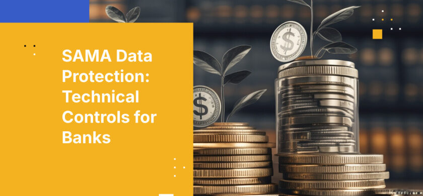 SAMA Data Protection: Technical Controls for Banks