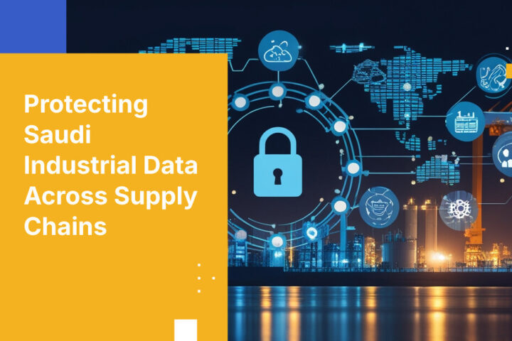 Protecting Saudi Industrial Data Across Supply Chains