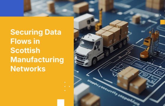 Securing Data Flows in Scottish Manufacturing Networks