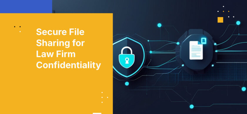 Secure File Sharing for Law Firm Confidentiality