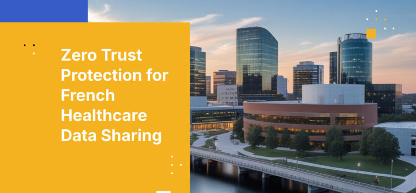 Zero Trust Protection for French Healthcare Data Sharing