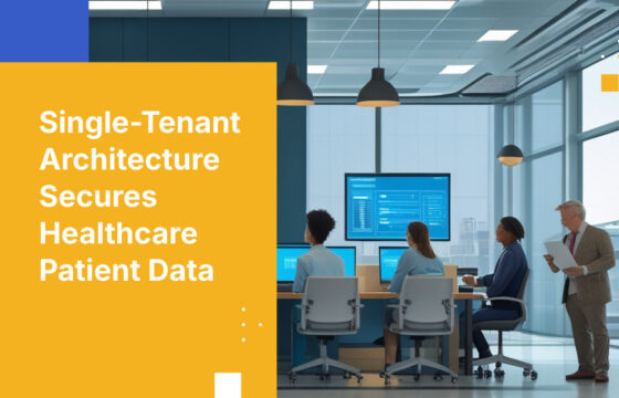 Single-Tenant Architecture Secures Healthcare Patient Data