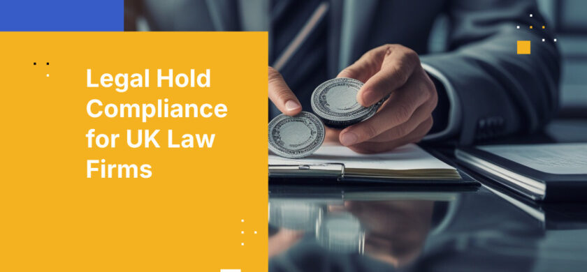 Legal Hold Compliance for UK Law Firms