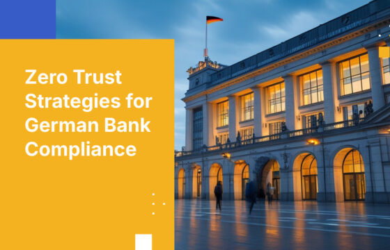 Zero Trust Strategies for German Bank Compliance