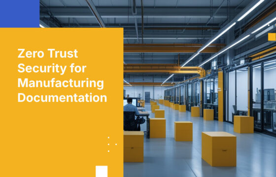 Zero Trust Security for Manufacturing Documentation