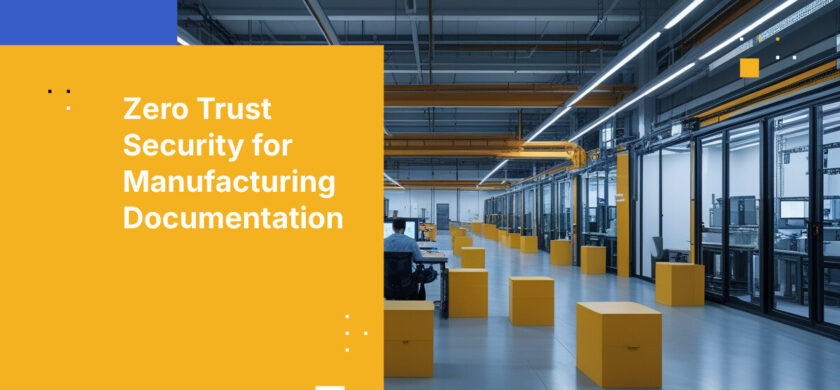 Zero Trust Security for Manufacturing Documentation