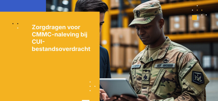 CMMC-naleving en MFT: Hoe defensie-aannemers CUI moeten beschermen bij bestandsoverdracht