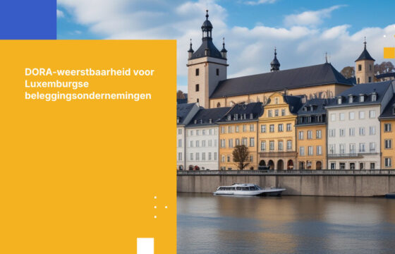 Luxemburgse beleggingsondernemingen krijgen te maken met nieuwe DORA-vereisten