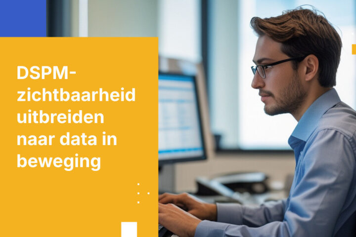 DSPM en Beheerde Bestandsoverdracht: Inzicht en Controle Krijgen over Gegevens in Beweging
