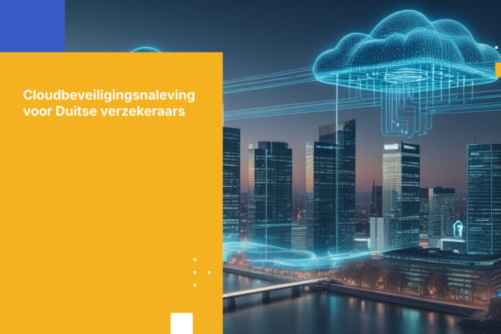 Wat Duitse verzekeraars moeten weten over cloudbeveiliging