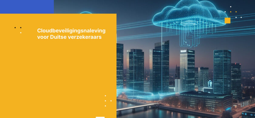 Wat Duitse verzekeraars moeten weten over cloudbeveiliging