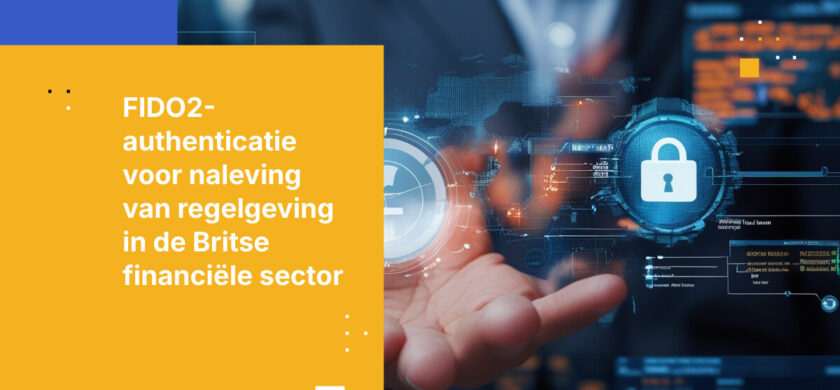 Hoe FIDO2-authenticatie implementeren in de Britse financiële sector: een strategische gids voor besluitvormers binnen ondernemingen