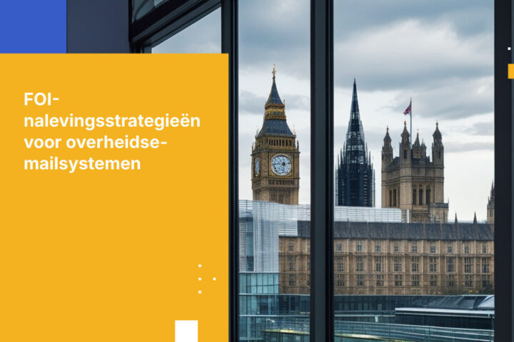 FOI Act-naleving voor e-mailsystemen van de Britse overheid: Transparantie bereiken en tegelijkertijd gevoelige communicatie beveiligen