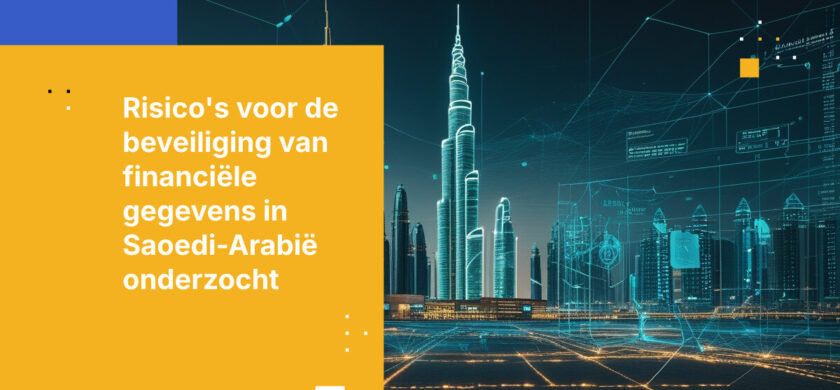 Vijf risico's voor gegevensbeveiliging waarmee Saoedische financiële instellingen worden geconfronteerd
