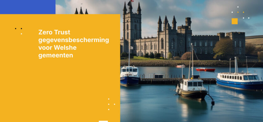 Hoe lokale autoriteiten in Wales burgergegevens beveiligen met een Zero-trust architectuur