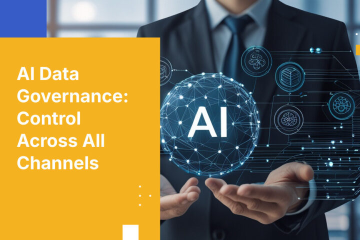 AI Data Governance: Control Across All Channels