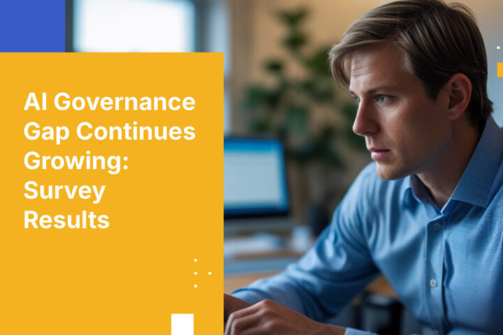 AI Governance Gap Continues Growing: Survey Results
