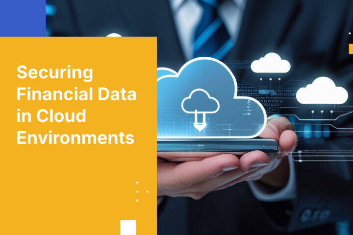 Securing Financial Data in Cloud Environments