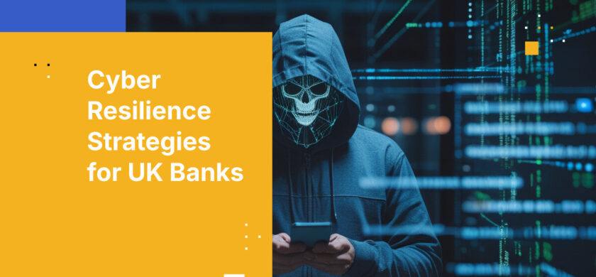 Cyber Resilience Strategies for UK Banks
